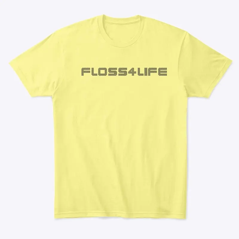 Floss 4 Life Tee